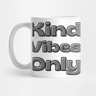 Kind Vibes Only. Inspirational Saying for Gratitude Mug